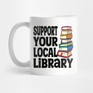 Support Your Local Library Mug